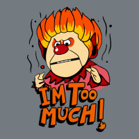 Heat Miser I'am Too Much Heavyweight Sweatshirt | Teevron