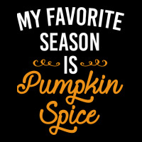 My Favorite Season Is Pumpkin Spice Heavyweight Sweatshirt | Teevron