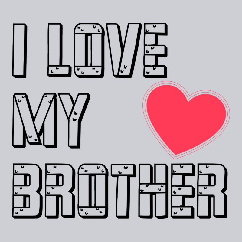I Love My Brother, Brothers Day , Brother Sister  Love Heavyweight Sweatshirt by artisFamous | Teevron