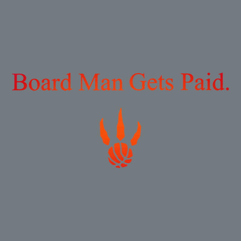 Toronto Kawhi Board Man Gets Paid Heavyweight Sweatshirt by artisFamous | Teevron