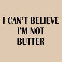 I Cant Believe Im Not Butter Heavyweight Sweatshirt | Teevron