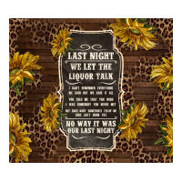 We Let The Liquor Talk With Sunflowers Premium Tee | Teevron
