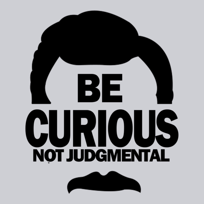 Be Curious Not Judgmental Heavyweight Sweatshirt by artisFamous | Teevron