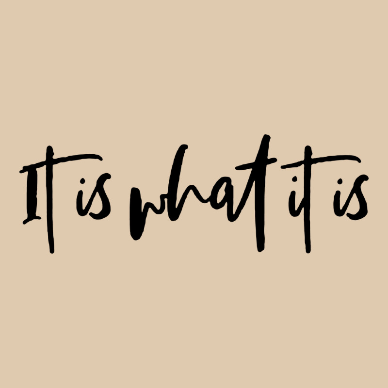 It Is What It Is Heavyweight Sweatshirt by artisFamous | Teevron