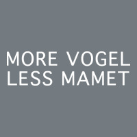 More Vogel Less Mamet Heavyweight Sweatshirt | Teevron