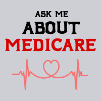 Ask Me About Medicare Heavyweight Sweatshirt | Teevron