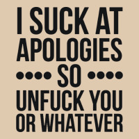 I Suck At Apologies So Unfuck You Or Whatever Swearing Black Heavyweight Sweatshirt | Teevron