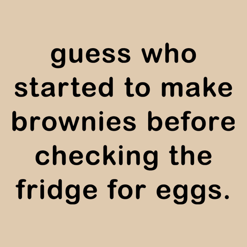Guess Who Started To Make Brownies Heavyweight Sweatshirt by artisFamous | Teevron