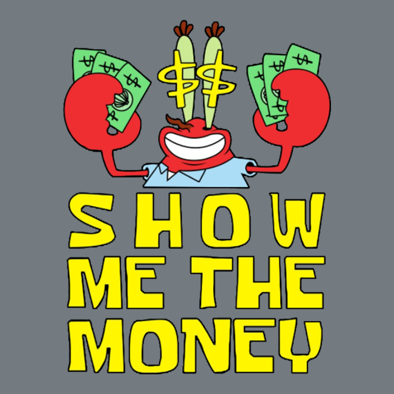 Mr Krabs Show Me The Money Heavyweight Sweatshirt by artisFamous | Teevron