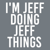 I'm Jeff Doing Jeff Things Shirt Funny Christmas Gift Idea Heavyweight Sweatshirt | Teevron