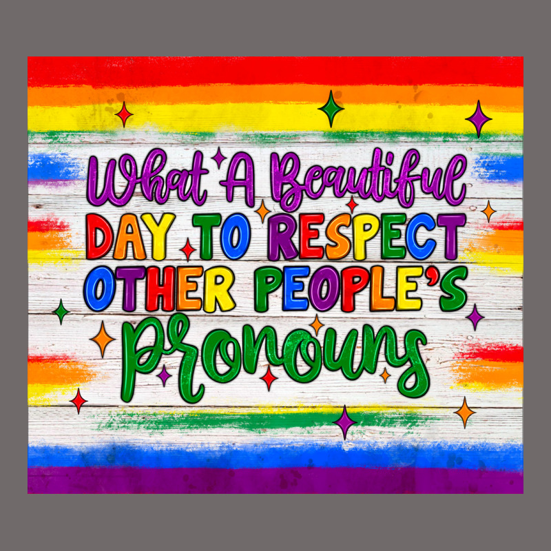 What A Beautiful Day To Respect Other People's Pronouns  Tumbler Urban Hoodie by JahusDesignShop | Teevron