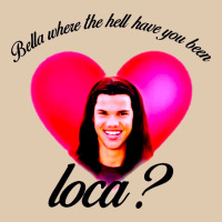 Bella Where The Hell Have You Been Loca Heavyweight Sweatshirt | Teevron
