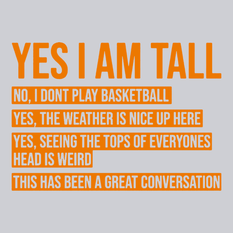 Yes I Am Tall Heavyweight Sweatshirt by artisFamous | Teevron