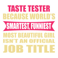 taste tester funniest isn't a jobtitle | Teevron