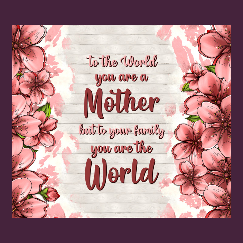 To The World You Are A Mother But To Your Family Y Premium Tee by TumblerDesignByShophia | Teevron