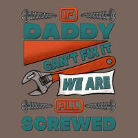 If Daddy Can't Fix It We Are All Screwed Premium Hoodie | Teevron