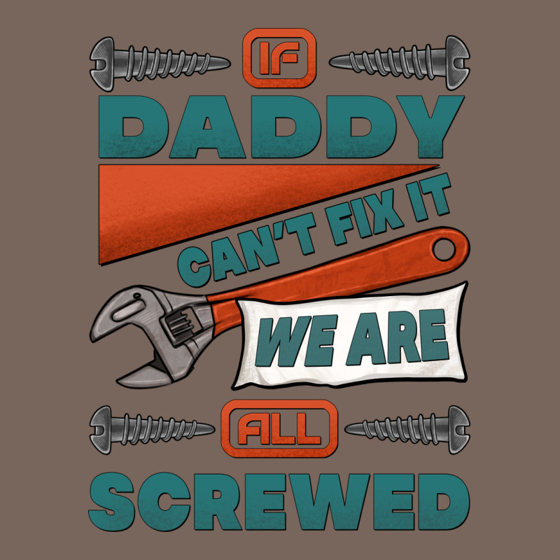 If Daddy Can't Fix It We Are All Screwed Premium Hoodie by Jasminsmagicworld | Teevron