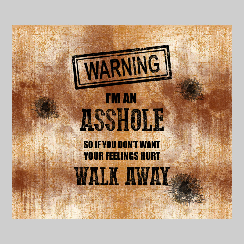 Warning I'm An Asshole With Rusty Background Premium Tee by TumblerDesignByShophia | Teevron