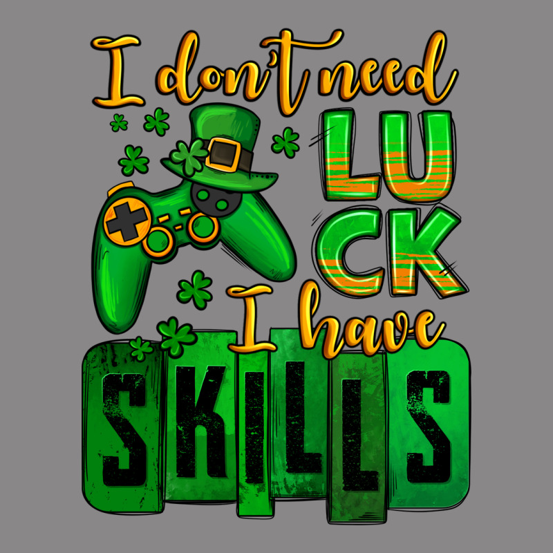 St. Patrick's I Don't Need Luck I Have Skills Vintage Tee by OliviaCreatesArt | Teevron