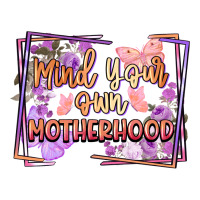 mind your motherhood | Teevron