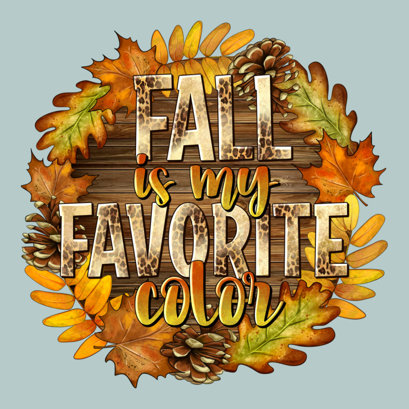 Fall Is My Favorite Color Heavy Core Tee by texasbilliewilder | Teevron
