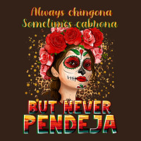 Always Chingona Sometimes Cabrona But Never Pendej Heavy Core Tee | Teevron