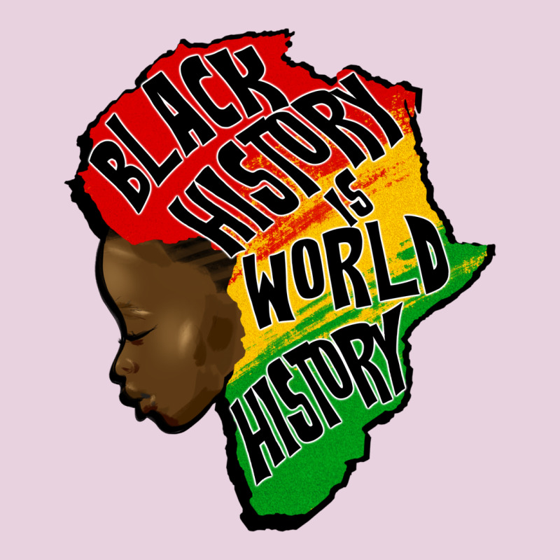 Black History Is World History Ladies Tee by CowGirlArtShop | Teevron