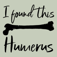 I Found This Humerus Classic Tee | Teevron