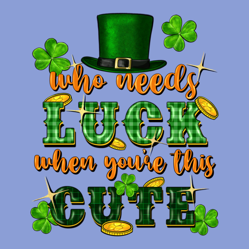 Who Needs Luck When Youre This Cute St Patricks Long Sleeve Tee by FaDigitalArtStudio | Teevron