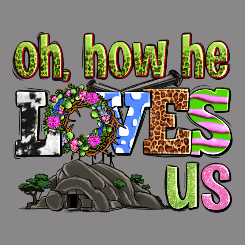 Easter Day Oh He Loves Us Vintage Tee by OliviaCreatesArt | Teevron
