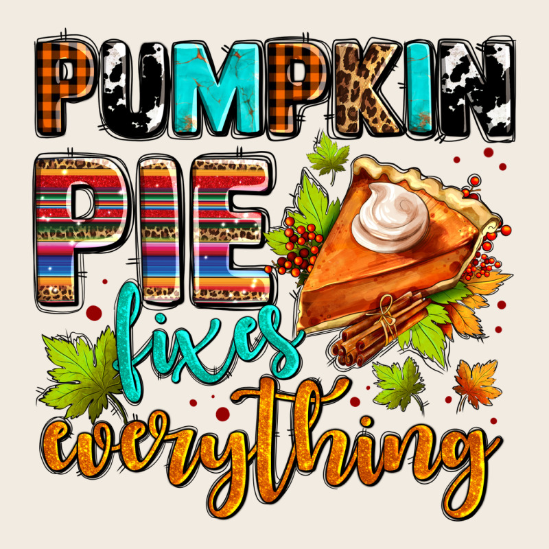 Pumpkin Pie Fixes Everything Premium Sweatshirt by AdoDesignShop | Teevron