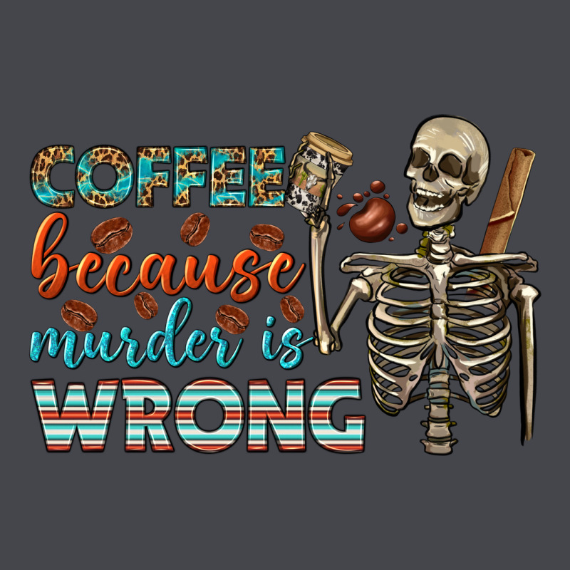 Coffee Because Murder Is Wrong Bbs Long Sleeve Tee by BundleAndBundleShop | Teevron