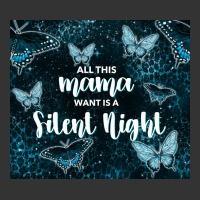 all this mama want is a silent night | Teevron