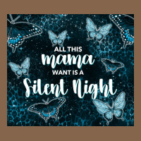 All This Mama Want Is A Silent Night Premium Tee | Teevron