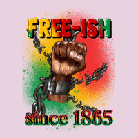 Free Ish Since 1865 Juneteenth Ladies Tee | Teevron