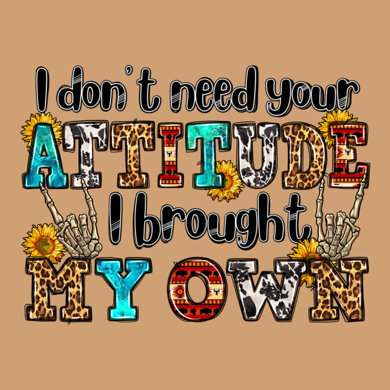 I Don't Need Your Attitude I Brought My Own Olivia Vintage Tee by OliviaCreatesArt | Teevron