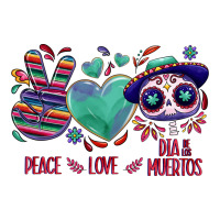 Peace love dia de los muertos | Teevron