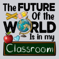 The Future Of The World Is In My Classroom Heavyweight Sweatshirt | Teevron