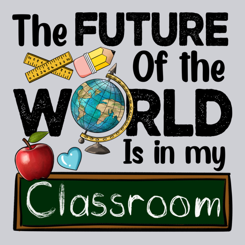 The Future Of The World Is In My Classroom Heavyweight Sweatshirt by BarkalooDesign | Teevron