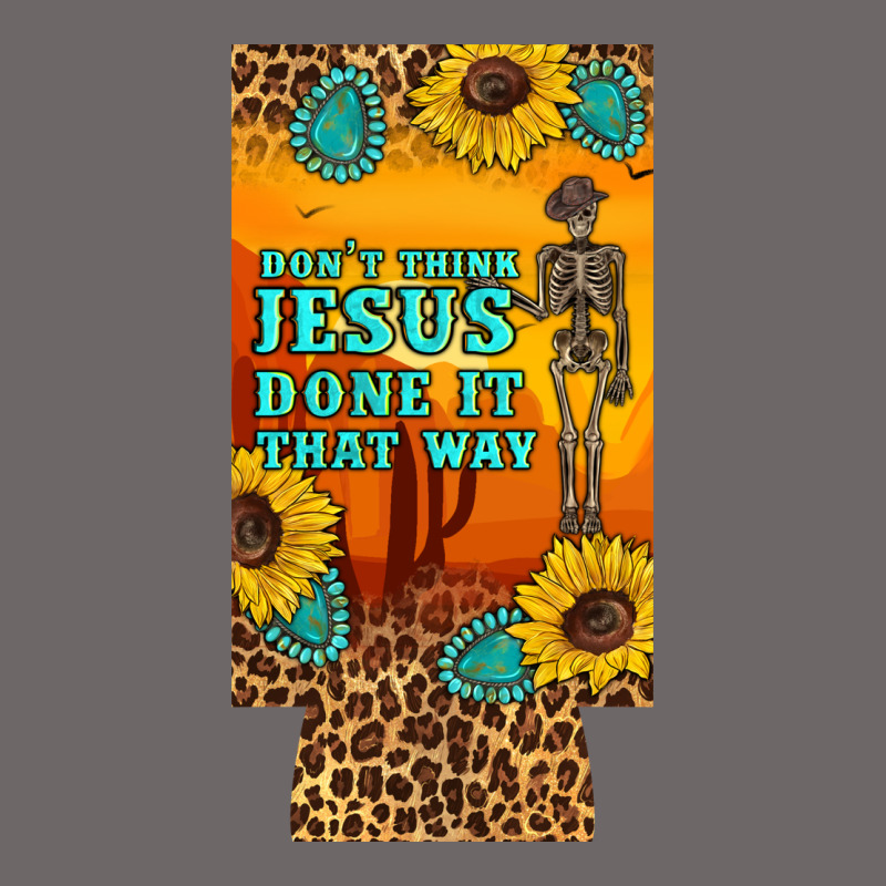Don't Jesus Done It That Way Western Skeleton  12 Oz Can Cooler  (slim Classic Tee by Artiststas | Teevron