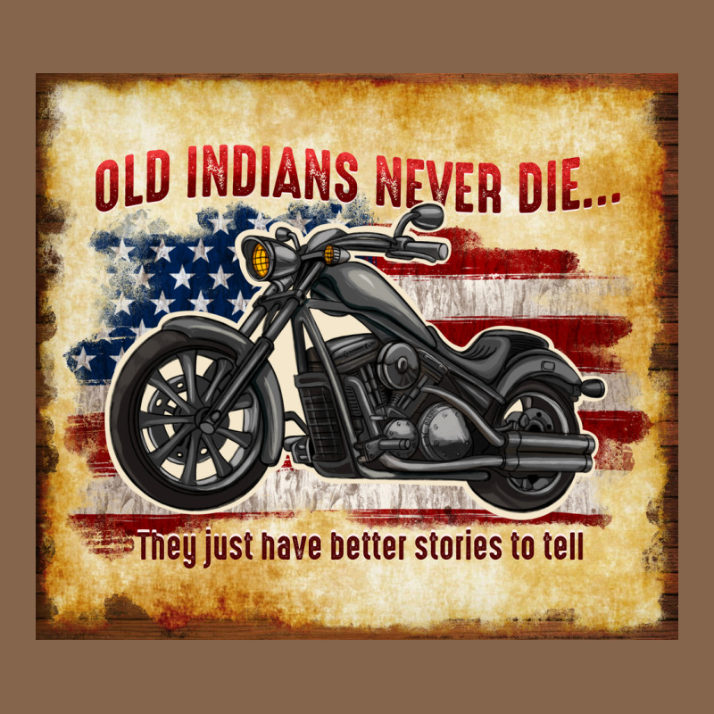 Old Indians Never Die Premium Tee by TumblerDesignByShophia | Teevron
