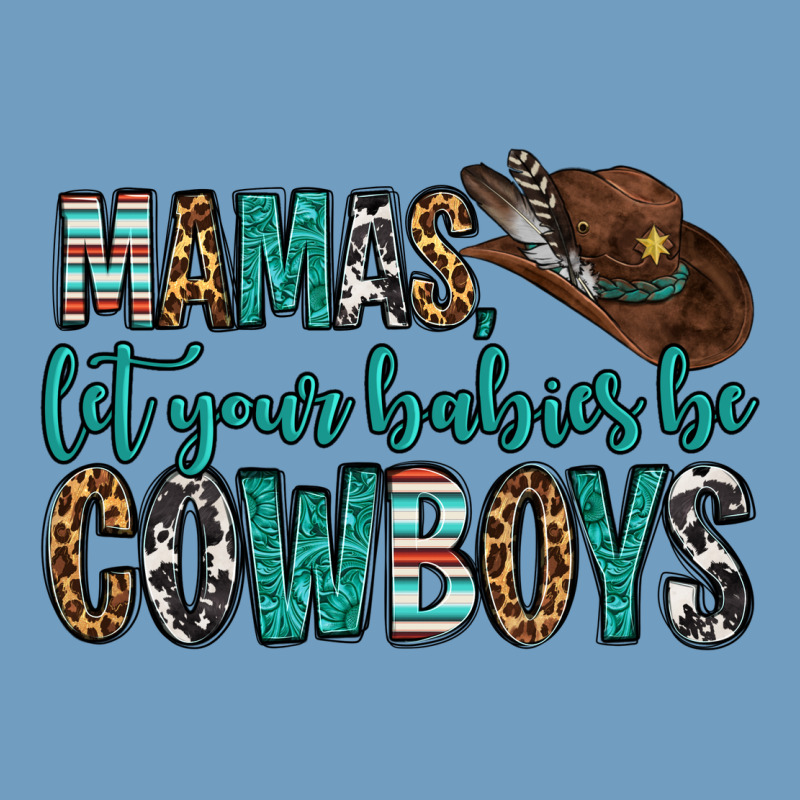 Mama's Let Your Babies Be Cowboys Urban Heavy Tee by OliviaCreatesArt | Teevron