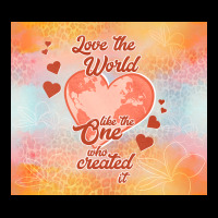 Love The World Like The One Premium Tee | Teevron