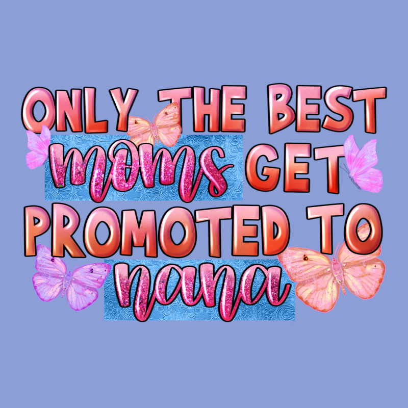 Only The Best Moms Get Promoted To Nana Long Sleeve Tee by FaDigitalArtStudio | Teevron