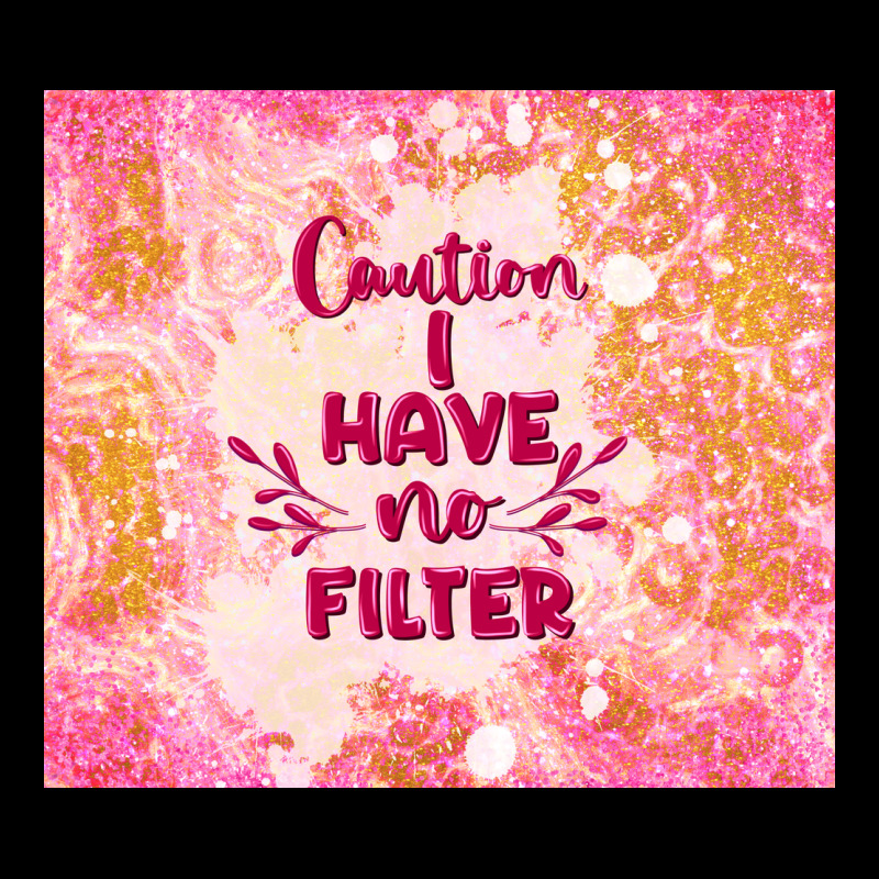Caution I Have No Filter Premium Tee by TumblerDesignByShophia | Teevron