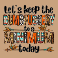 Let's Keep The Dumbfuckery To A Minimum Today Olivia Vintage Tee | Teevron