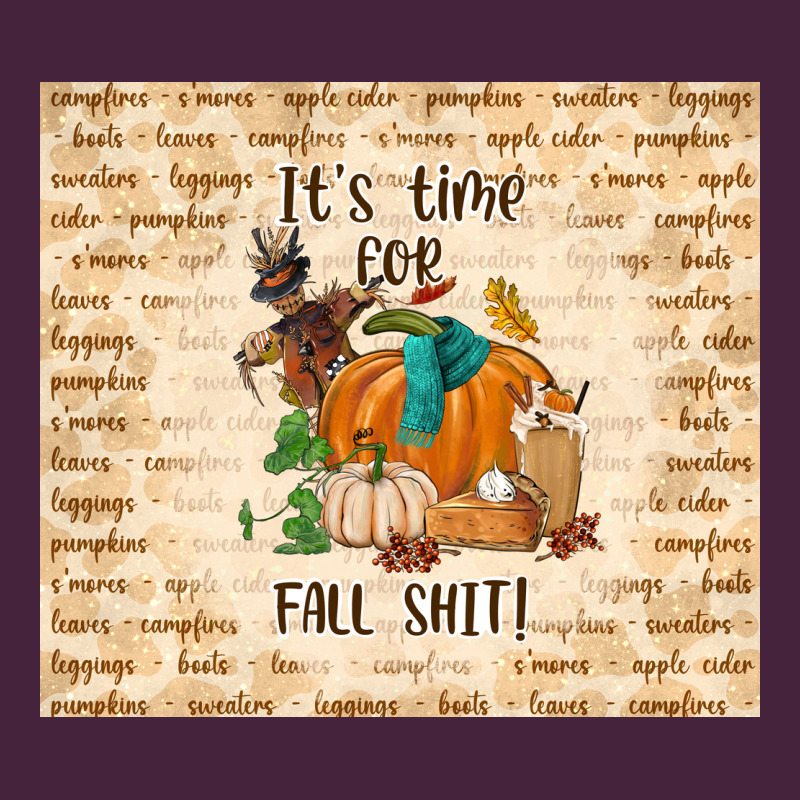 It's Time For Fall Shit Premium Tee by TumblerDesignByShophia | Teevron