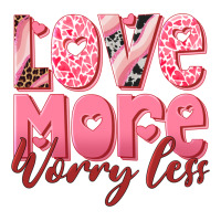 love more worry less | Teevron