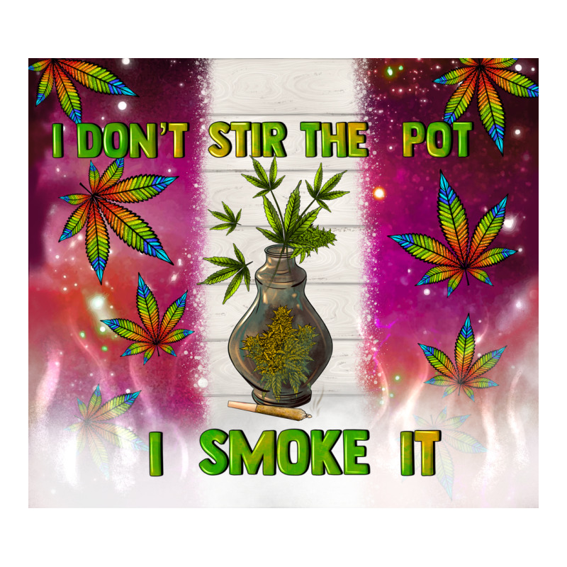 I Don't Stir The Pot I Smoke It Premium Tee by TumblerDesignByShophia | Teevron