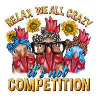 Relax We All Crazy It's Not Competition | Teevron